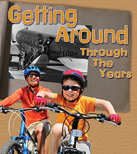 Imagen de archivo de Getting Around Through the Years: How Transportation Has Changed in Living Memory a la venta por Revaluation Books