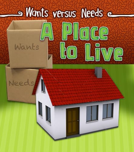 9781484609477: A Place to Live (Wants Versus Needs)