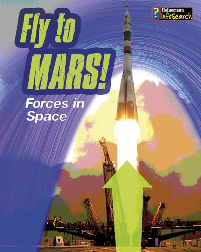 9781484626054: Fly to Mars!: Forces in Space (Feel the Force)
