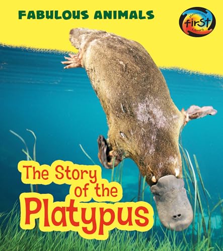 9781484627143: The Story of the Platypus (Heinemann First Library: Fabulous Animals)