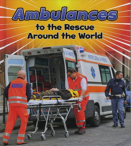 Beispielbild fr Ambulances to the Rescue Around the World zum Verkauf von Better World Books
