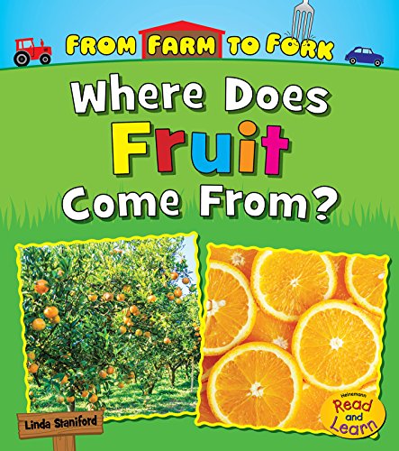 Beispielbild fr Where Does Fruit Come From? zum Verkauf von Better World Books: West