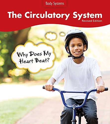 9781484638255: The Circulatory System: Why Does My Heart Beat?