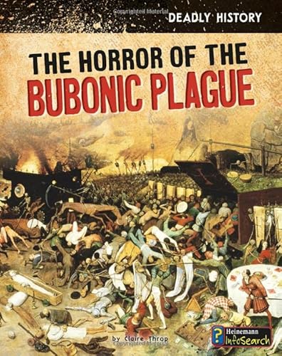 9781484641712: The Horror of the Bubonic Plague (Deadly History)