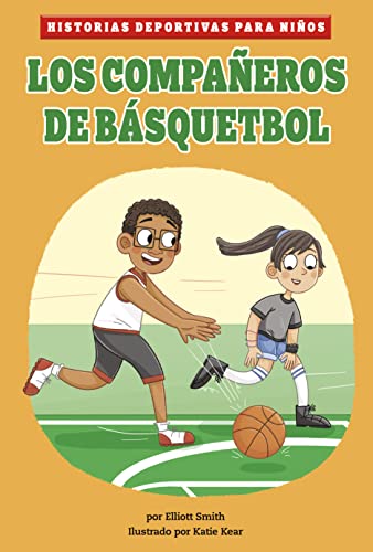 Stock image for Los compaeros de bsquetbol (Historias Deportivas Para Nios) (Spanish Edition) (Historias Deportivas Para Nios) for sale by GF Books, Inc.