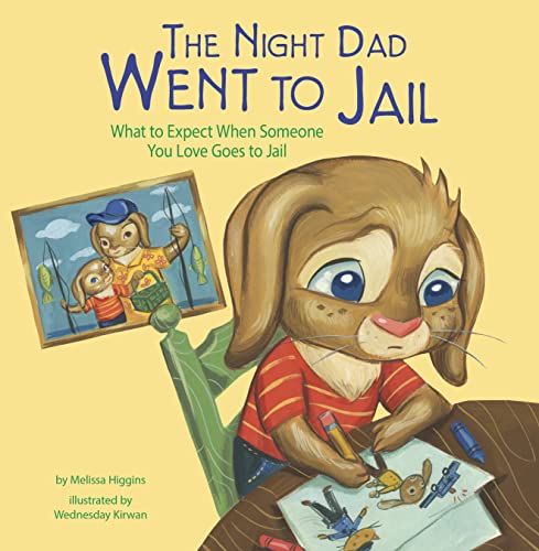 9781484683422: The Night Dad Went to Jail: What to Expect When Someone You Love Goes to Jail
