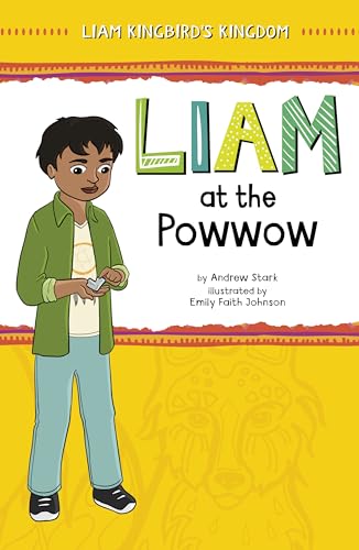 Stock image for Liam at the Powwow (Liam Kingbird's Kingdom) [Paperback] Stark, Andrew and Johnson, Emily Faith for sale by Lakeside Books