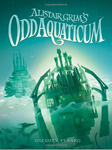 9781484700075: Alistair Grim's Odd Aquaticum (Alistair Grim, 2)