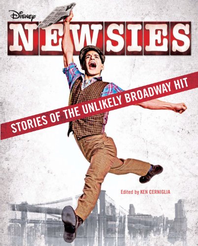 Newsies Stories Of The Unlikely Broadway Hit Cerniglia Ken Abebooks