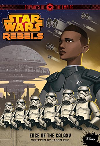 Stock image for Star Wars Rebels Servants of the Empire: Edge of the Galaxy for sale by Half Price Books Inc.