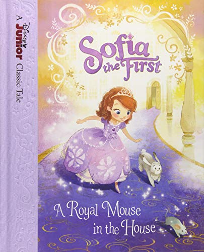 Beispielbild fr Sofia the First: A Royal Mouse in the House (Disney Junior Classic Tales) zum Verkauf von SecondSale