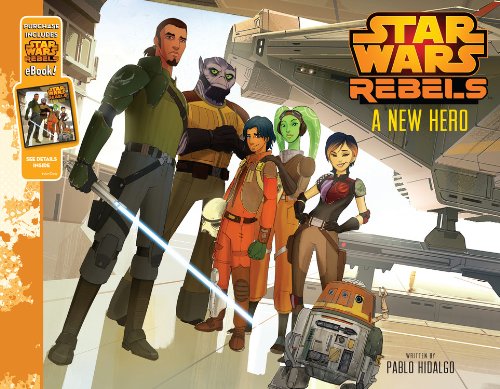 Imagen de archivo de Star Wars Rebels A New Hero: Purchase Includes Star Wars eBook! a la venta por Reliant Bookstore