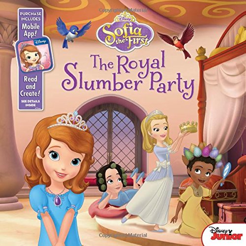 Beispielbild fr Sofia the First The Royal Slumber Party: Purchase Includes Mobile App for iPhone and iPad! Read and Create! zum Verkauf von Wonder Book