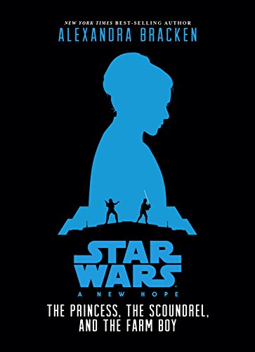 Imagen de archivo de Star Wars: A New Hope The Princess, the Scoundrel, and the Farm Boy a la venta por SecondSale