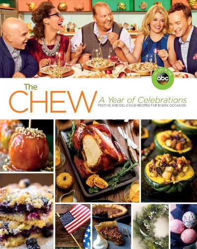 Beispielbild fr The Chew: A Year of Celebrations: Festive and Delicious Recipes for Every Occasion zum Verkauf von Gulf Coast Books