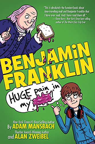 9781484713044: Benjamin Franklin Huge Pain in My. . . (Benjamin Franklin, 1)