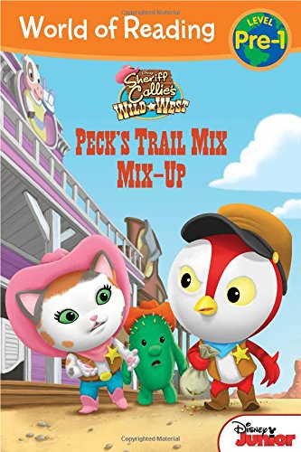 Stock image for World of Reading: Sheriff Callie's Wild West Peck's Trail Mix Mix-Up : Level Pre-1 for sale by Better World Books