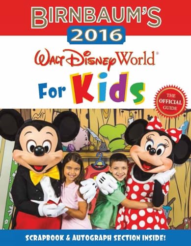 Imagen de archivo de Birnbaum's 2016 Walt Disney World For Kids: The Official Guide (Birnbaum Guides) a la venta por SecondSale