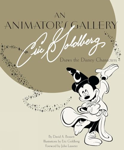 Stock image for An Animator's Gallery: Eric Goldberg Draws the Disney Characters (Disney Editions Deluxe) for sale by Half Price Books Inc.