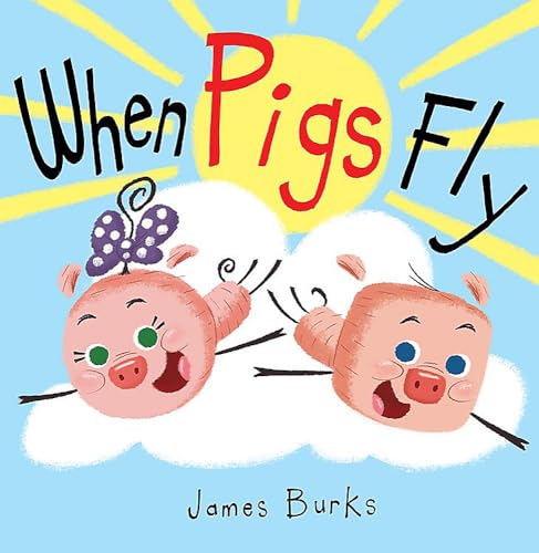 9781484725245: When Pigs Fly