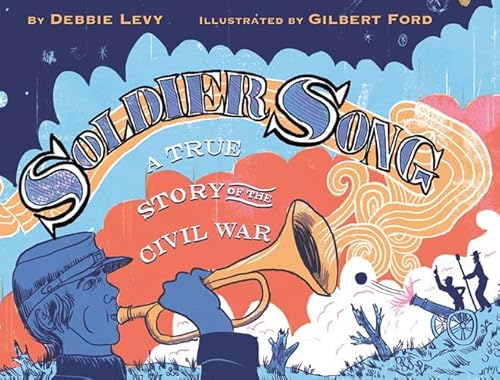 9781484725986: Soldier Song: A True Story of the Civil War