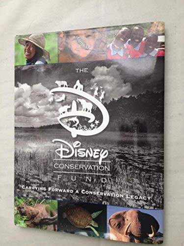 9781484727775: The Disney Conservation Fund (Disney Worldwide Conservation Fund Custom Pub): Celebrating 20 Years (Disney Editions Deluxe)