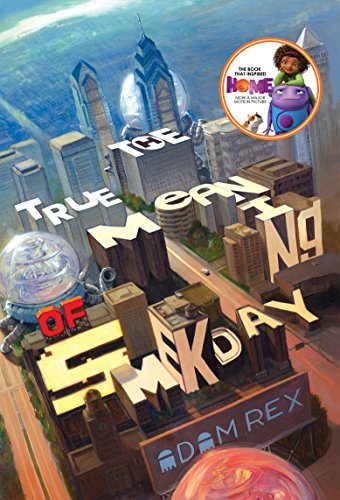 Stock image for The True Meaning of Smekday (Movie Tie-In Edition) for sale by Your Online Bookstore