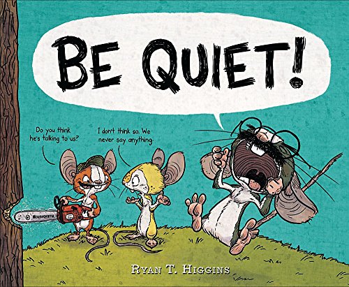 Stock image for Be Quiet! for sale by ThriftBooks-Dallas