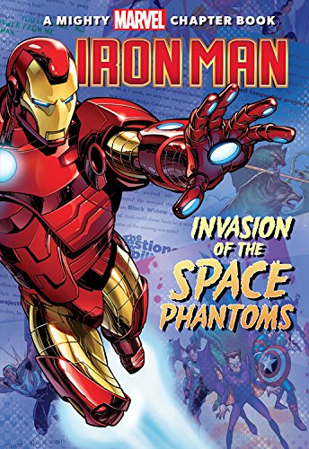 9781484732694: Iron Man: Invasion of the Space Phantoms (Mighty Marvel Chapter Books)