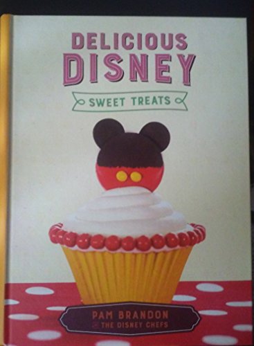 Imagen de archivo de Delicious Disney Sweet Treats a la venta por Goodwill Books