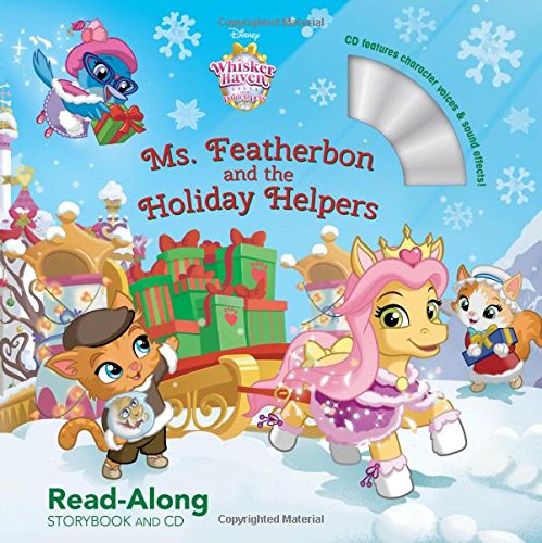 Stock image for Whisker Haven Tales with the Palace Pets: Ms. Featherbon and the Holiday Helpers: Read-Along Storybook and CD for sale by Better World Books