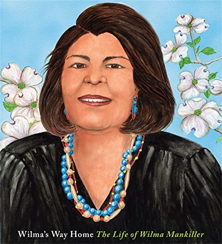 Beispielbild fr Wilma's Way Home : The Life of Wilma Mankiller zum Verkauf von Better World Books