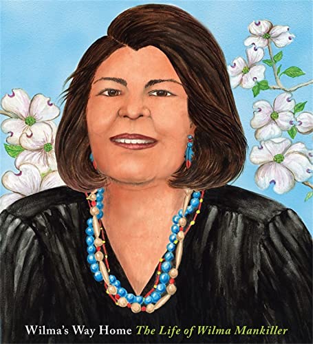 Stock image for Wilma's Way Home: The Life of Wilma Mankiller (Big Words) for sale by SecondSale