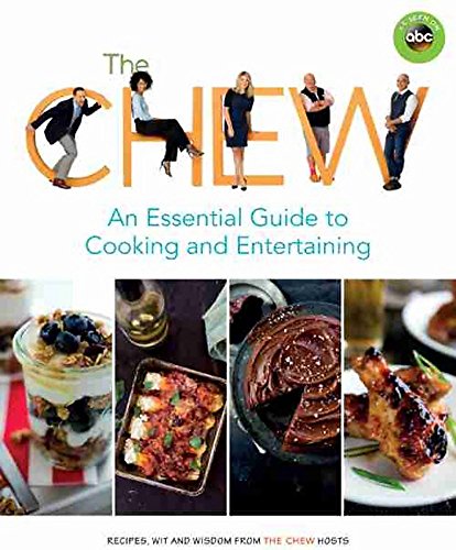 9781484753552: The Chew: An Essential Guide to Cooking and Entertaining: Recipes, Wit, and Wisdom from the Chew Hosts: Recipes, Wit & Wisdom from The Chew Hosts