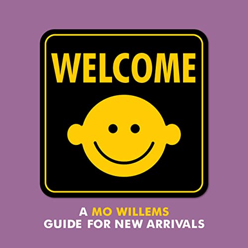 Stock image for Welcome: A Mo Willems Guide for New Arrivals for sale by SecondSale