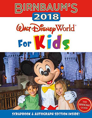 Imagen de archivo de Birnbaum's 2018 Walt Disney World for Kids : The Official Guide a la venta por Better World Books