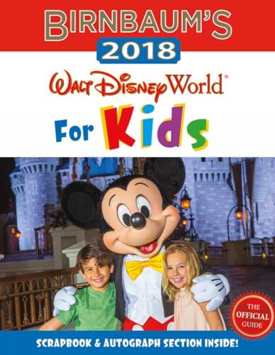 Stock image for Birnbaum's 2018 Walt Disney World for Kids : The Official Guide for sale by Better World Books