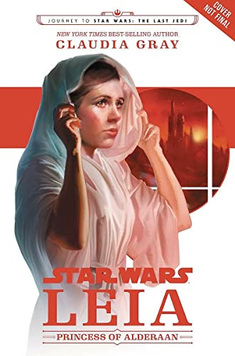 Beispielbild fr Journey to Star Wars: the Last Jedi Leia, Princess of Alderaan zum Verkauf von Better World Books