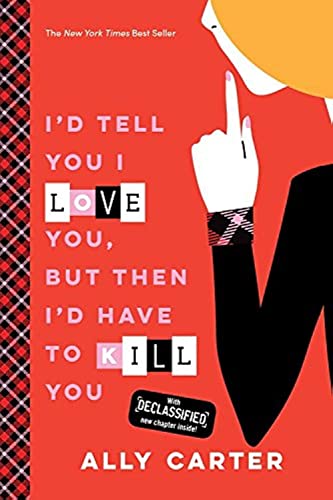 Stock image for I'd Tell You I Love You, But Then I'd Have to Kill You (10th Anniversary Edition) (Gallagher Girls) for sale by SecondSale