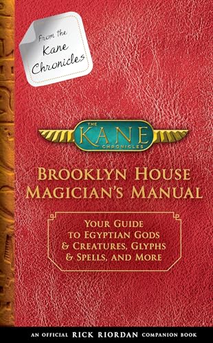 Beispielbild fr From the Kane Chronicles: Brooklyn House Magician's Manual (an Official Rick Riordan Companion Book): Your Guide to Egyptian Gods & Creatures, Glyphs zum Verkauf von A Cappella Books, Inc.