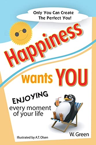 9781484800577: Happiness Wants You: Enjoying Every Moment of Your Life