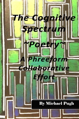 Imagen de archivo de The Cognitive Spectrum ~Poetry~ A Phreeform Collaborative Effort a la venta por Revaluation Books