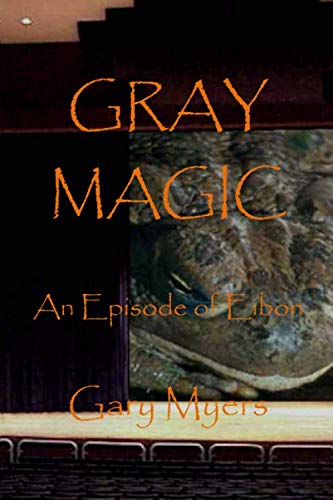 Beispielbild fr Gray Magic: An Episode of Eibon zum Verkauf von AwesomeBooks