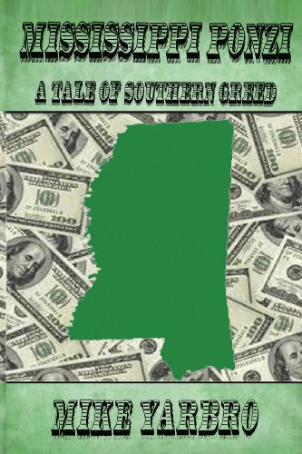 Beispielbild fr Mississippi Ponzi: A Tale of Southern Greed zum Verkauf von Revaluation Books