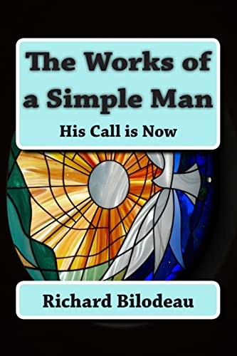 9781484805008: The Works of a Simple Man: His Call is Now