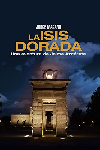 Stock image for La Isis dorada: Una aventura de Jaime Azcrate (Aventuras de Jaime Azcrate, Band 1) for sale by medimops
