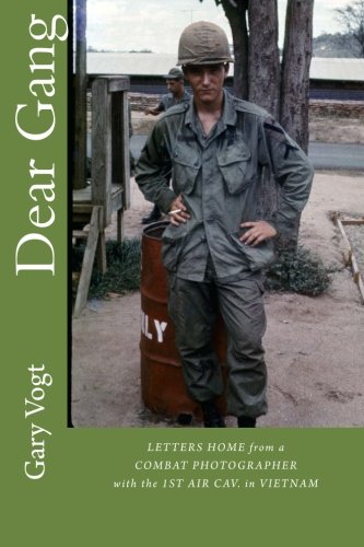 9781484810545: "Dear Gang": Letters home from a Vietnam Combat Photographer