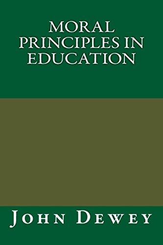 Moral Principles in Education (9781484811795) by Dewey, John