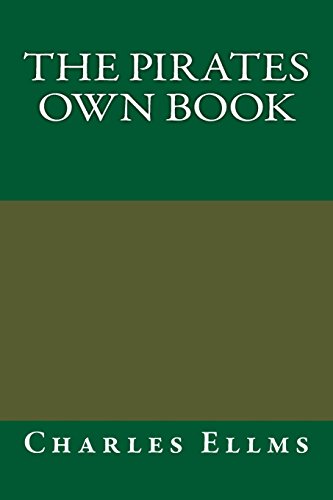 The Pirates Own Book (9781484811962) by Ellms, Charles