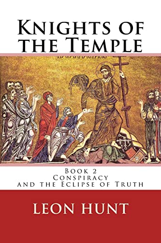 Stock image for Knights of the Temple: Conspiracy and the Eclipse of Truth for sale by Lucky's Textbooks